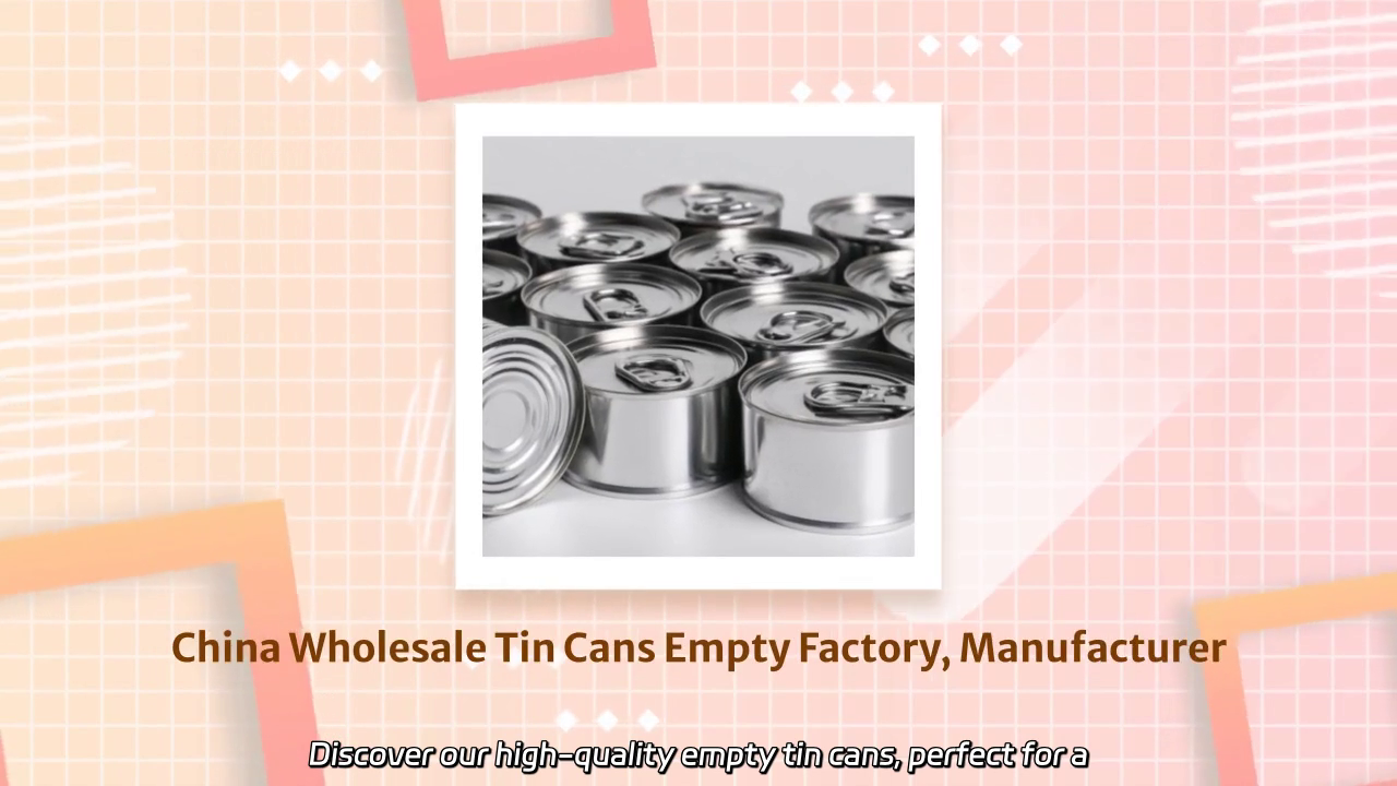 High-Quality Empty Tin Cans for Wholesale