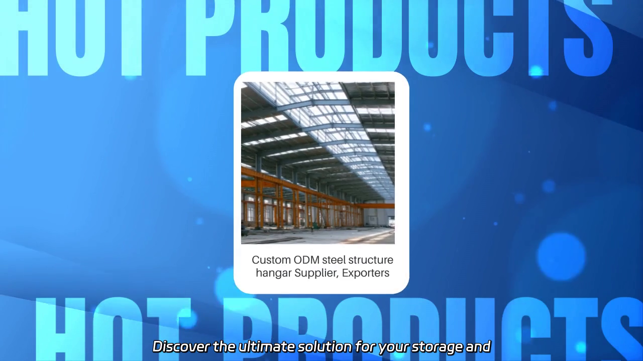 Custom ODM Steel Structure Hangars: Quality Supply and Export Solutions