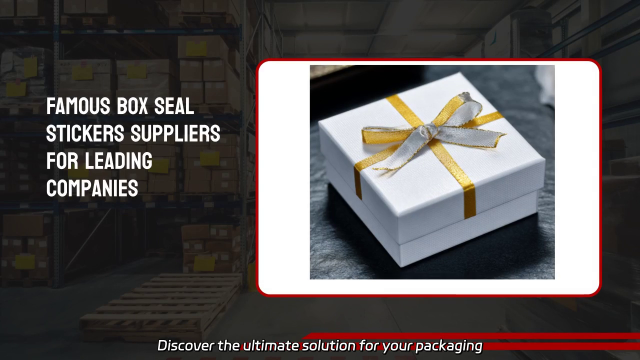 Box Seal Stickers: Trusted Suppliers for Industry Leaders