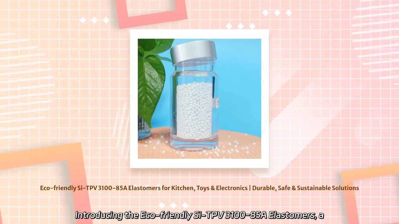 Eco-friendly Si-TPV 3100-85A Elastomers