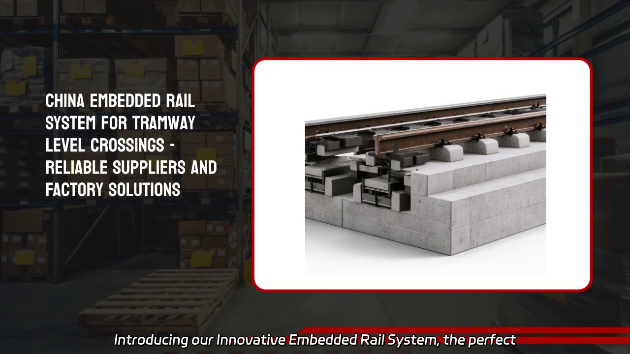 Innovative Embedded Rail System for Tramway Level Crossings