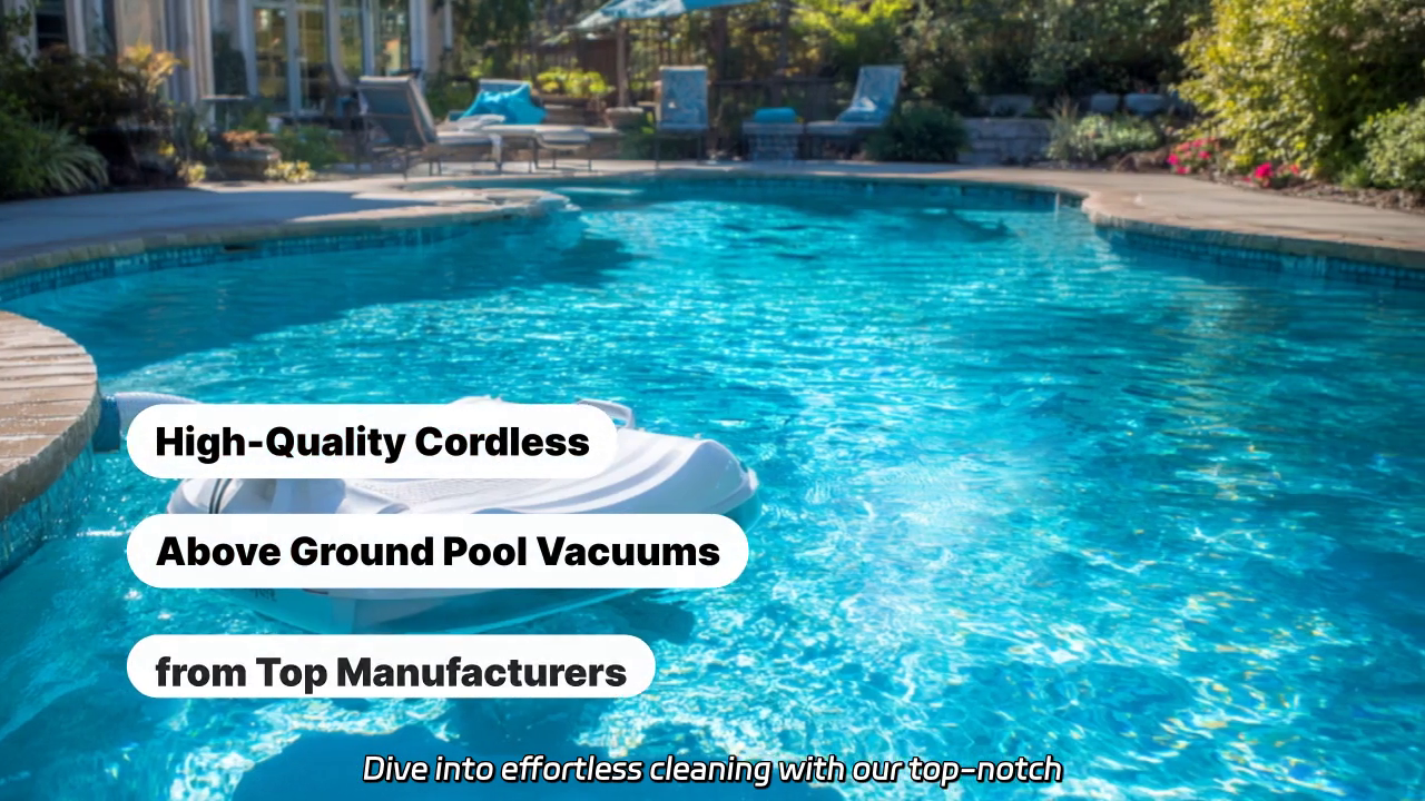 Effortless Cleaning: Best Cordless Above Ground Pool Vacuums
