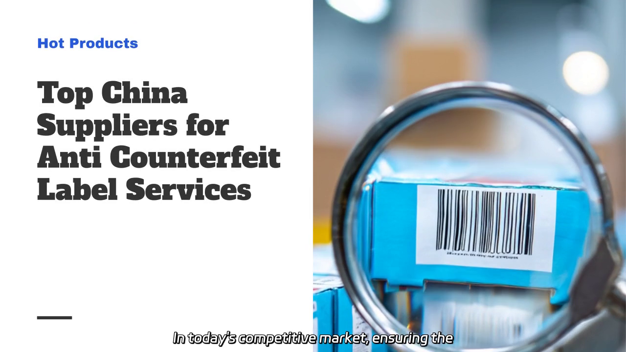 Top Solutions for Anti-Counterfeit Label Services in China